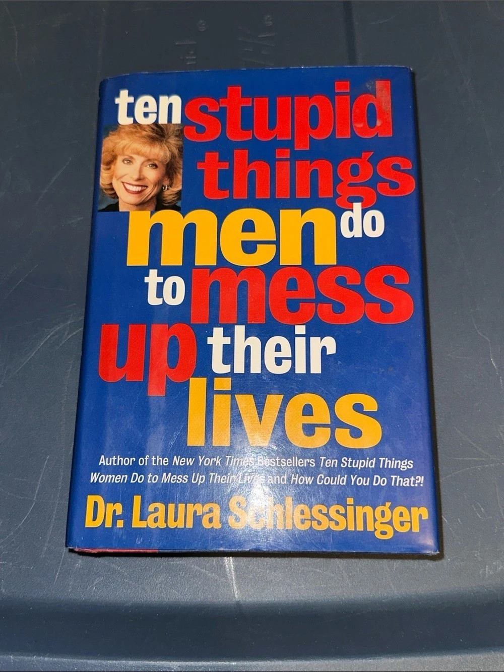 Dr. Laura Schlessinger Ten Stupid Things Men Do to Mess Up Their Lives Paperback